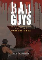 Bad Guys Bad Guys Don't Always Lose:: Book Four - Pandora's Box