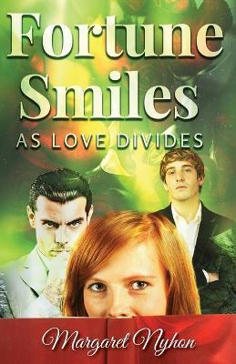 Fortune Smiles as Love Divides - Margaret Nyhon - cover