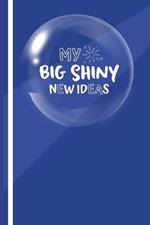 My Big New Shiny Ideas Book