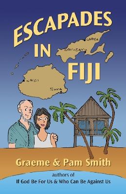 Escapades in Fiji - Graeme Smith,Pam Smith - cover