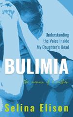 Bulimia: Understanding the Voice Inside My Daughter's Head