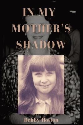 In My Mother's Shadow - Debby Hotton - cover