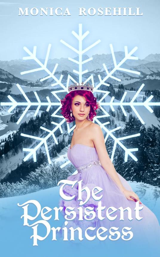 The Persistent Princess - Monica Rosehill - ebook