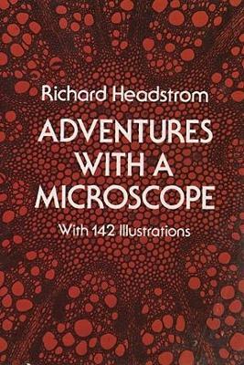 Adventures with a Microscope - Richard Headstrom - cover