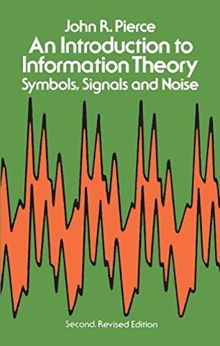 An Introduction to Information Theory, Symbols, Signals and Noise - John R. Pierce - 3