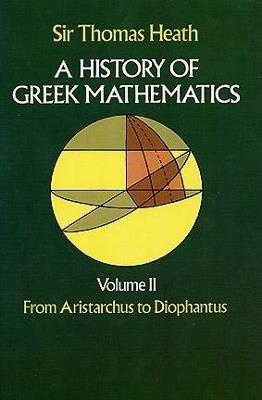 History of Greek Mathematics: From Aristarchus to Diophantus v.2 - Thomas Heath,SIR - cover