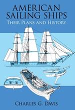 American Sailing Ships: Their Plans and History