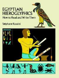 Egyptian Hieroglyphics: How to Read and Write Them - Stephane Rossini - cover