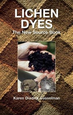 Lichen Dyes: The New Source Book - Karen Diadick Casselman - cover