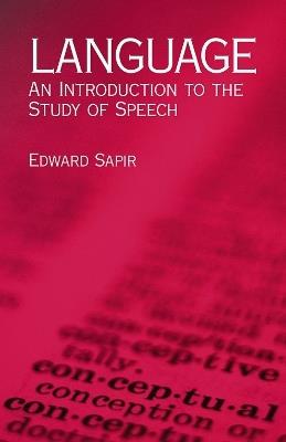 Language: An Introduction to the Study of Speech - Edward Sapir - cover