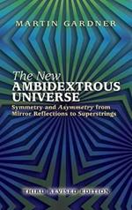 The New Ambidextrous Universe: Symmetry and Asymmetry from Mirror Reflections to Superstrings