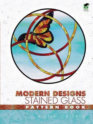 Modern Designs Stained Glass Pattern Book - Anna Croyle - cover