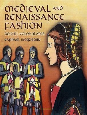 Medieval and Renaissance Fashion - Raphael Jacquemin,Shaw Shaw - cover