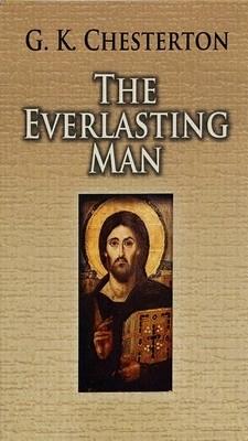 The Everlasting Man - G. K. Chesterton,John DOS Passos - cover