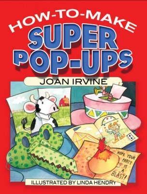 How to Make Super Pop-Ups - Joan Irvine - cover