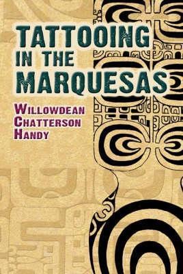 Tattooing in the Marquesas - Willowdean Chatterson Handy - cover