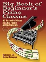 Big Book Of Beginner's Piano Classics: 83 Favorite Pieces in Easy Piano Arrangements