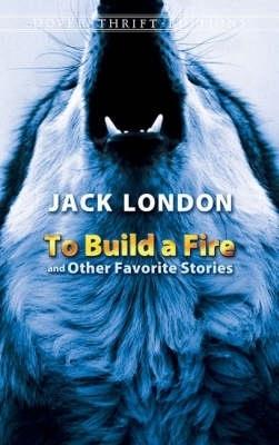 To Build a Fire and Other Favorite Stories - Jack London - cover