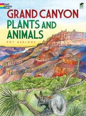 Grand Canyon Plants and Animals - Dot Barlowe - cover