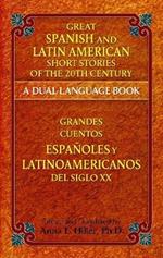 Great Spanish and Latin American Short Stories of the 20th Century: A Dual-Language Book