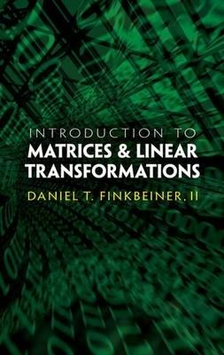 Introduction to Matrices & Linear Transformations - Daniel T. Finkbeiner - cover