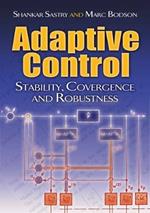 Adaptive Control: Stability, Convergence and Robustness