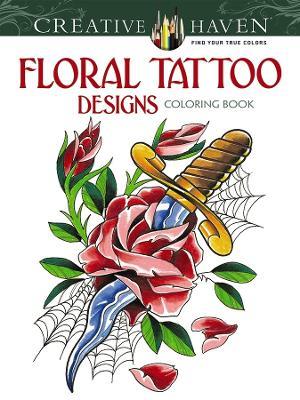 Creative Haven Floral Tattoo Designs Coloring Book - Erik Siuda - cover