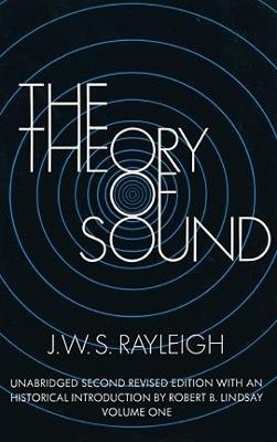 The Theory of Sound: v. 1 - Lord Rayleigh - cover