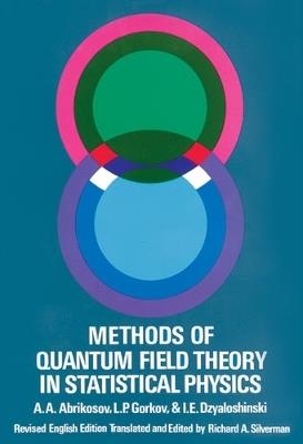 Methods of Quantum Field Theory in Statistical Physics - A.A. Abrikosov,etc.,et al - cover