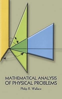 Mathematical Analysis of Physical Problems - Philip Russell Wallace - cover