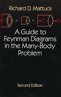 A Guide to Feynman Diagrams in the Many-body Problem - R.D. Mattuck - cover