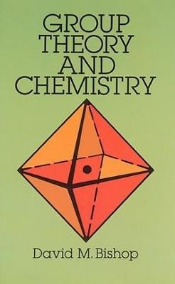 Group Theory and Chemistry - David M. Bishop - cover