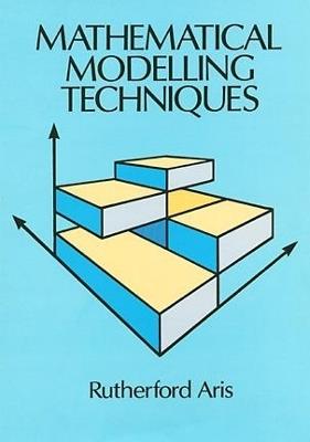 Mathematical Modelling Techniques - Rutherford Aris - cover