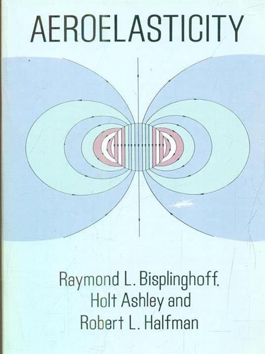 Aeroelasticity - Raymond L. Bisplinghoff,etc. - 2