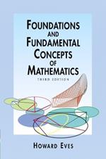 Foundations and Fundamental Concepts of Mathematics