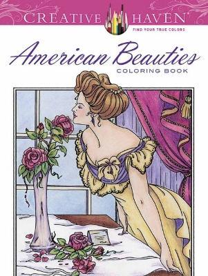 Creative Haven American Beauties Coloring Book - Carol Schmidt - cover