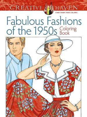 Creative Haven Fabulous Fashions of the 1950s Coloring Book - Ming-Ju Sun - cover