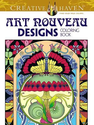 Creative Haven Art Nouveau Designs Collection Coloring Book - Dover Dover - cover