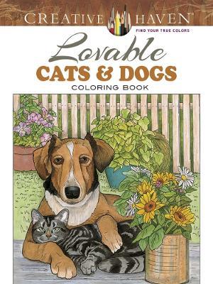 Creative Haven Lovable Cats and Dogs Coloring Book - Ruth Soffer - cover