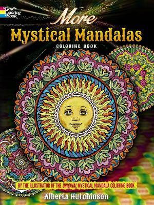 More Mystical Mandalas Coloring Book: By the Illustrator of the Original Mystical Mandalas Coloring Book - Alberta Hutchinson - cover