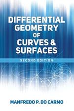 Differential Geometry of Curves and Surfaces: Second Edition