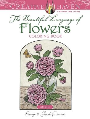 Creative Haven The Beautiful Language of Flowers Coloring Book - John Green - cover