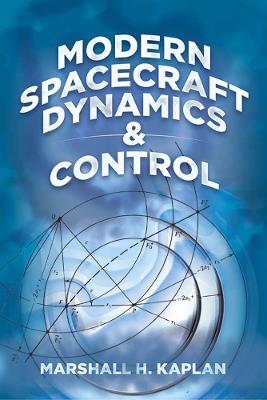 Modern Spacecraft Dynamics and Control - Marshall H. Kaplan - cover