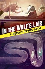 In the Wolf's Lair: A Beastly Crimes Book: A Beastly Crimes Book