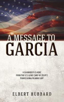 A Message to Garcia - Elbert Hubbard - cover