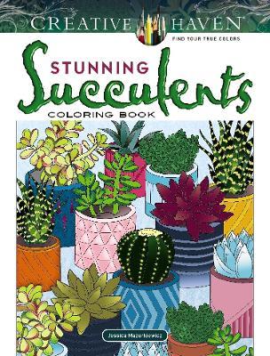 Creative Haven Stunning Succulents Coloring Book - Jessica Mazurkiewicz - cover