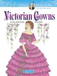 Creative Haven Victorian Gowns Coloring Book