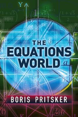 The Equations World - Boris Pritsker - cover