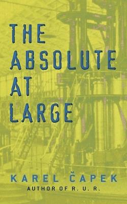 The Absolute at Large - Karel Capek - cover