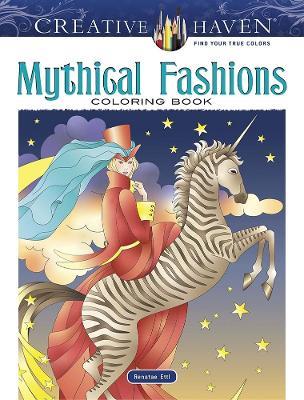 Creative Haven Mythical Fashions Coloring Book - Renatae Ettl - cover